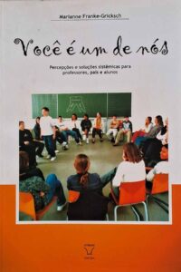 Você É um de Nós.  Autor: Marianne Franke-Gricksch.   Percepções e soluções sistêmicas para professores, pais e alunos.  Livros Usados/Seminovos.  Editora: Atman. 