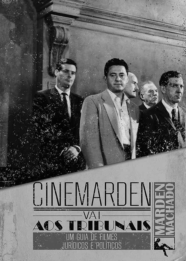 Cinemarden Vai aos Tribunais.    Autor: Marden Machado.  Um guia de filmes jurídicos e políticos.  Livros usados/seminovos. 