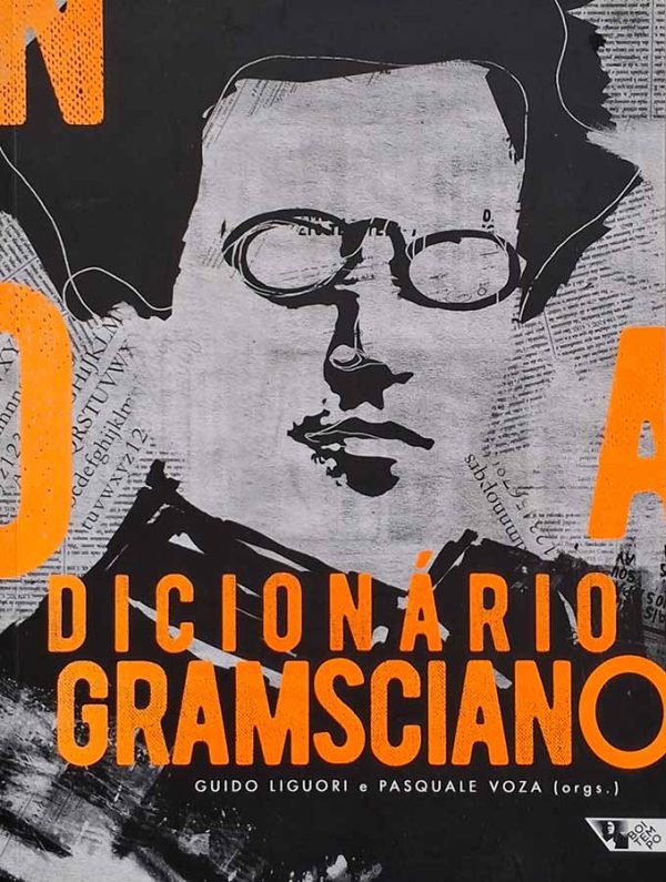 Dicionário Gramsciano. Autores: Guido Liguori; Pasquale Voza.  Livros Usados/Seminovos.   Editora: Boitempo. 