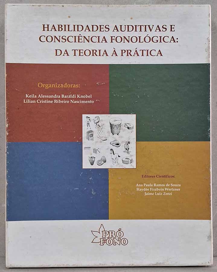 Habilidades Auditivas e Consciência Fonológica: livro+ cartelas.  Autores: Keila Alessandra Baraldi Knobel; Lilian Cristine Ribeiro Nascimento. Este box contem: Livro; Um Cd de estímulos auditivos e cartelas ilustradas.  Livros Usados. Fonoaudiologia. 