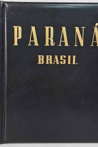 Paraná Brasil.  O Paraná no seu centenário. Autor: Peter Scheier.  Livros Usados/Seminovos. Fotografias. História do Paraná.  Editora: Impressora Paranaense.