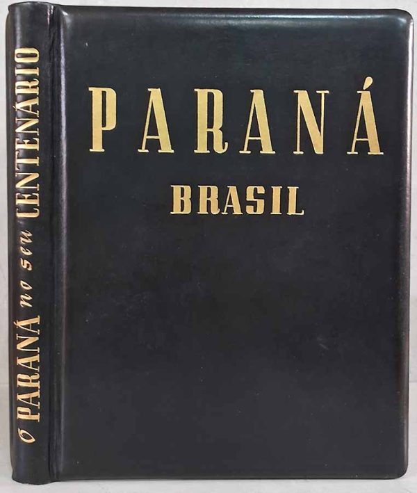 Paraná Brasil.  O Paraná no seu centenário. Autor: Peter Scheier.  Livros Usados/Seminovos. Fotografias. História do Paraná.  Editora: Impressora Paranaense.