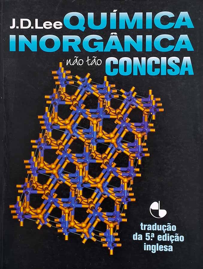 Química Inorgânica Não Tão Concisa. Autor: J. D. Lee.  Livros Usados/Seminovos.   Editora: Edgard Blucher.