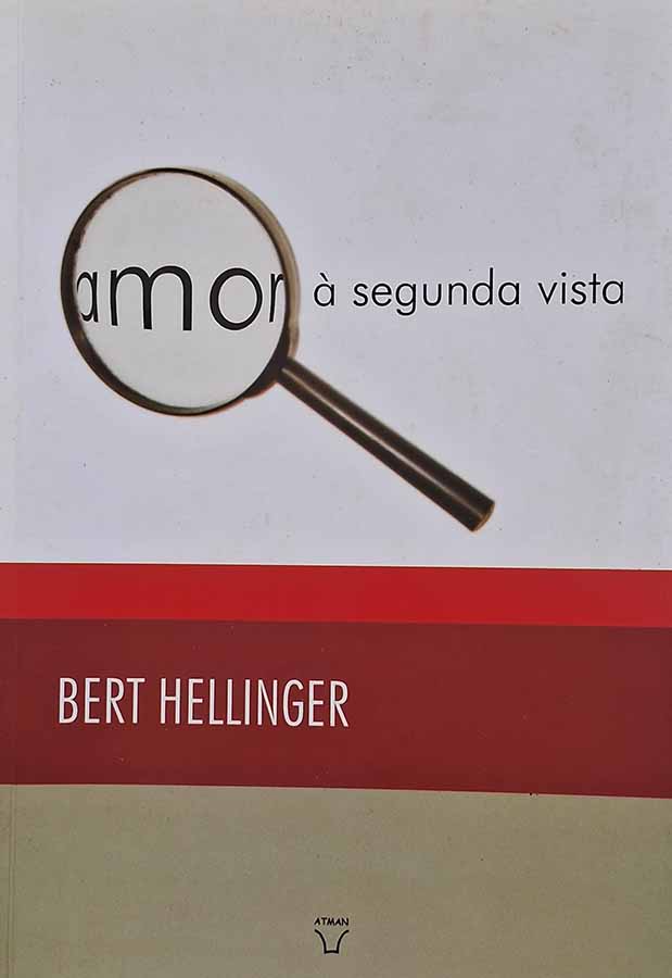 Amor À Segunda Vista.  Autor: Bert Hellinger.  Livros usados.  Editora: Atman.  