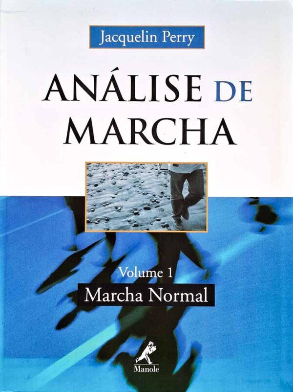 Marcha Normal: Análise de Marcha Volume 1.  Autor: Macquelin Perry.   Livros Usados/Seminovos. Marcha humana; Caminhada.   Editora: Manole. 