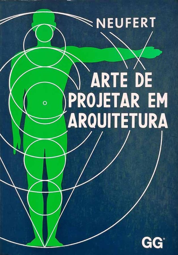 Arte de Projetar em Arquitetura. 21ª Edição. Autor: Ernst Neufert.  Livros Usados/Seminovos.   Editora: Gustavo Gili. 