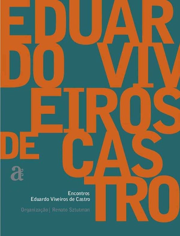 Encontros.  Autores: Eduardo Viveiros de Castro.  Livros usados.  Editora: Beco do Azougue.  