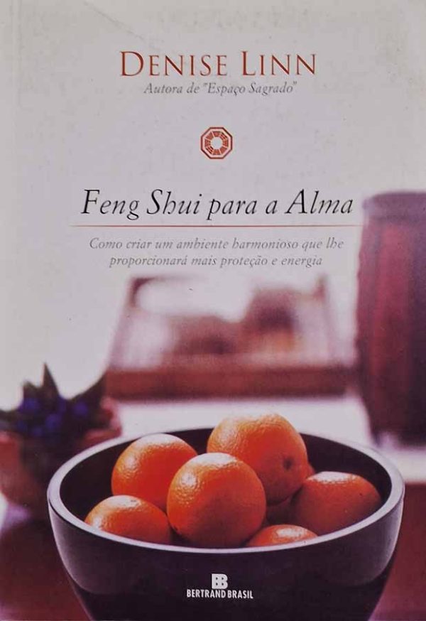 Feng Shui para a Alma.  Autor: Denise Linn.  Livros usados.  Editora: Bertrand Brasil. 