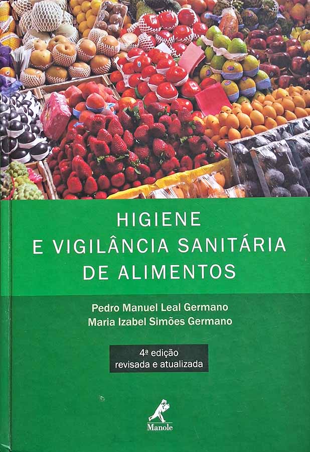 Higiene e Vigilância Sanitária de Alimentos.  Autores: Pedro manuel Leal Germano; Maria Izabel Simões Germano.   Livros usados/seminovos.  Editora: Manole. 