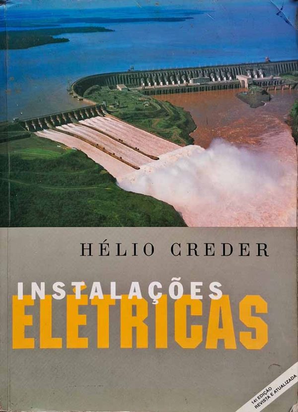 Instalações Elétricas. 14ª Edição.    Autor: Hélio Creder.  Livros usados.  Editora: LTC.  