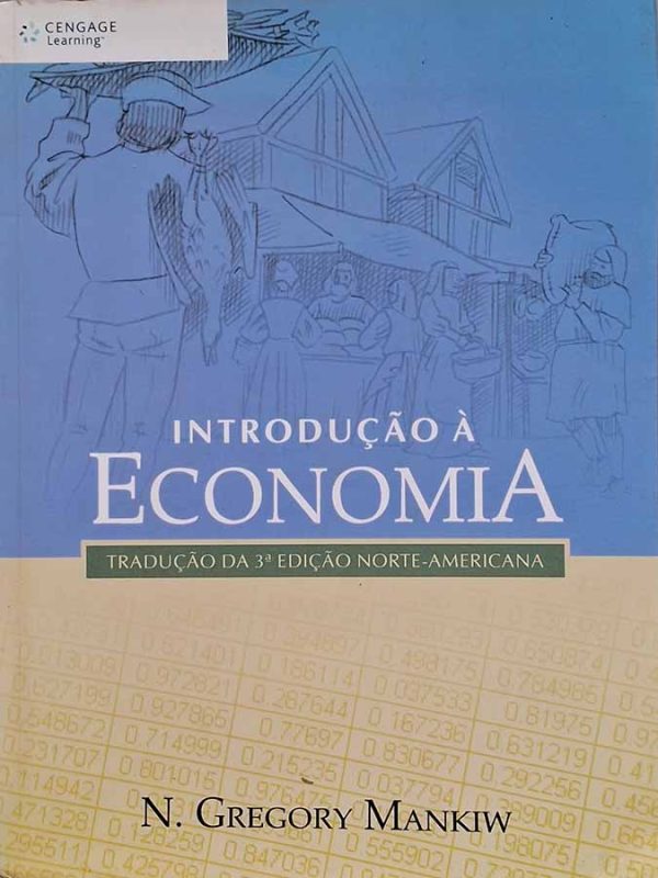 Introdução à Economia 3ª Edição.  Autor: N. Gregory Mankiw.  Livros Usados/Seminovos.   Editora: Cengage. 