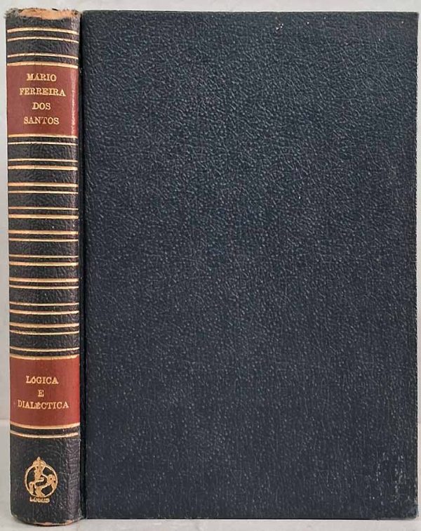 Lógica e Dialética.   Autor: Mário Ferreira dos Santos.  Enciclopédia de Ciências Filosóficas e Sociais, volume II.  Livros usados. 