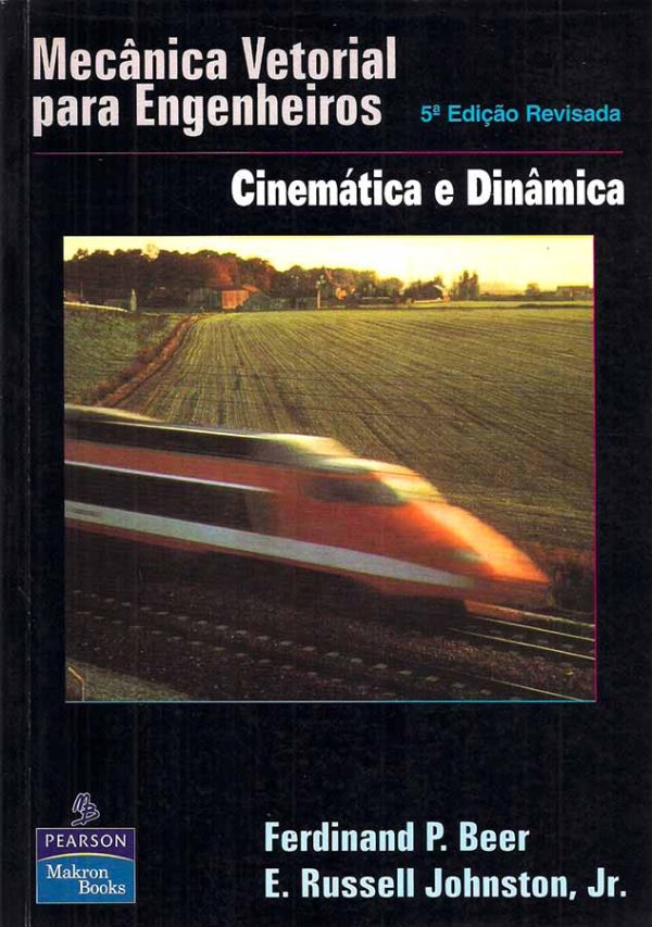 Mecânica Vetorial para Engenheiros: Cinemática e Dinâmica. 5ª Edição. Livro Novo.  Autores: Ferdinand P. Beer; E. Russell Johnston Jr.    Livros novos. 