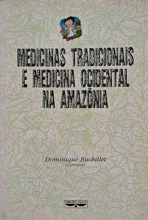 Medicinas Tradicionais e Medicina Ocidental na Amazônia