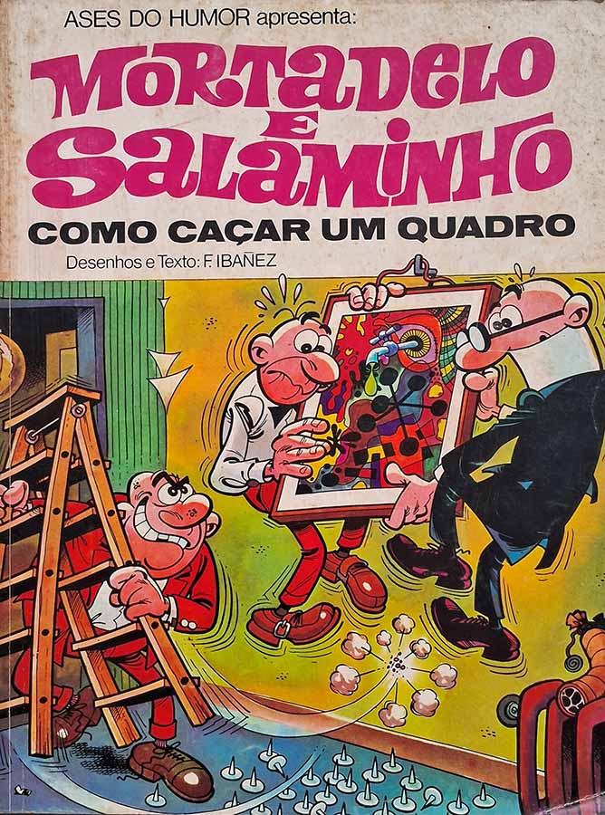 Mortadelo e Salaminho em Como Caçar um Quadro.  Gibis/HQs. Revistas em quadrinhos anos 70. Desenhos e Texto por Francisco Ibañez.  Editora: Cedibra. 