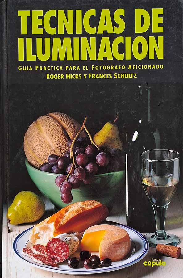 Tecnicas de Iluminacion. Guia practica para el fotografo aficionado.  Autores: Roger Hicks, Frances Schultz.   Livros Usados. Técnicas de iluminação. Guia prático para fotógrafos. 