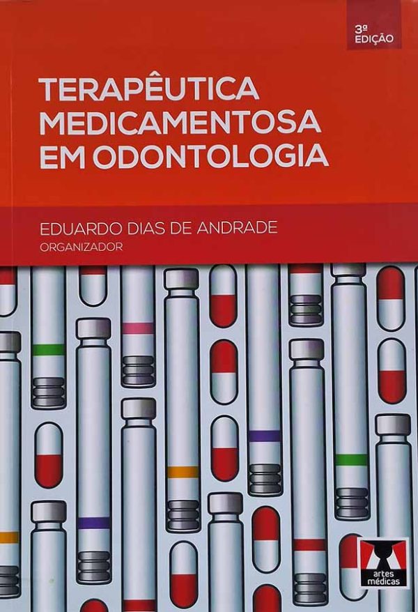 Terapêutica Medicamentosa em Odontologia. 3ª Edição.  Autor: Eduardo Dias de Andrade.   Livros usados.  Editora: Artes Médicas. 