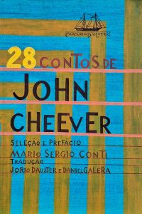 28 Contos de John Cheever.  Seleção: Mario Sergio Conti. 