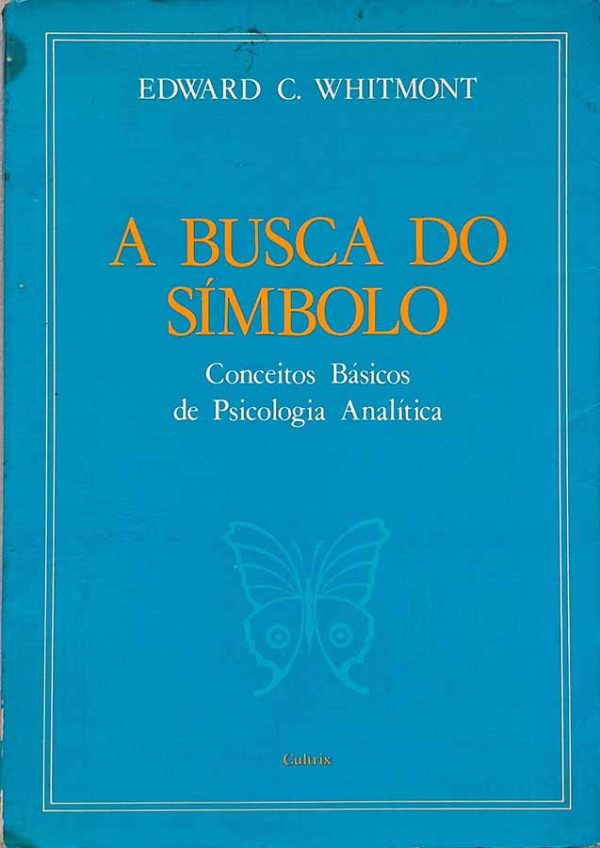 A Busca do Símbolo.  Por Edward C. Whitmont.  Conceitos básicos de psicologia analítica. 