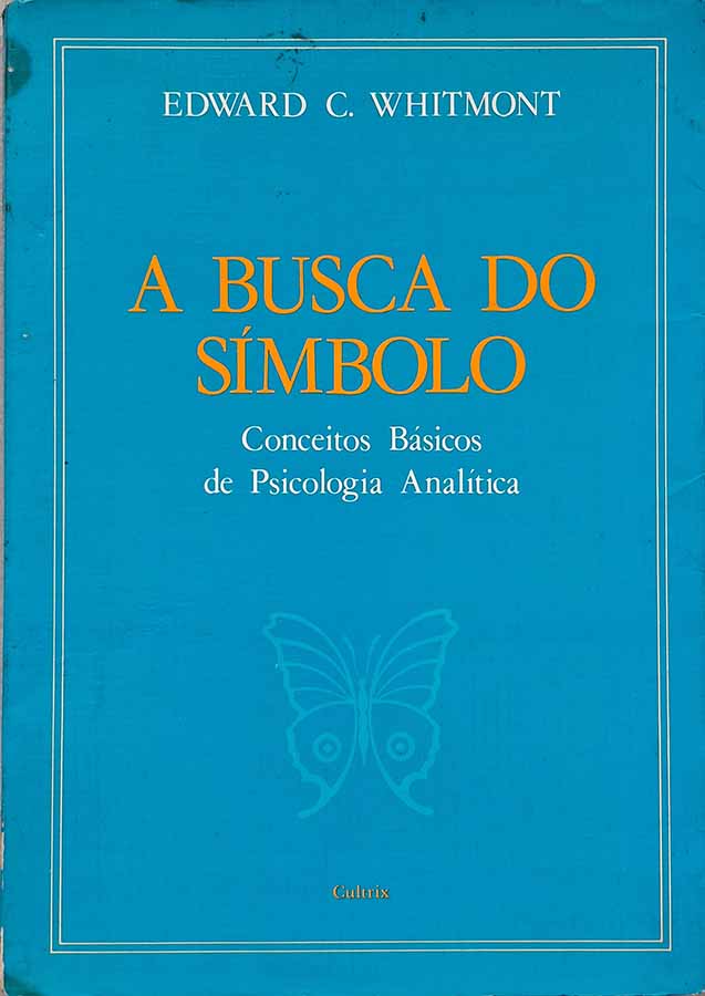 A Busca do Símbolo.  Por Edward C. Whitmont.  Conceitos básicos de psicologia analítica. 