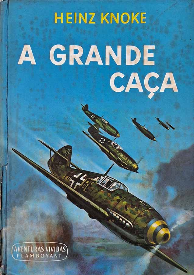 A Grande Caça.  Da coleção Aventuras Vividas Flamboyant.  Autor: Heinz Knoke.  Livros Usados/Seminovos. Guerra.  Editora: Flamboyant.