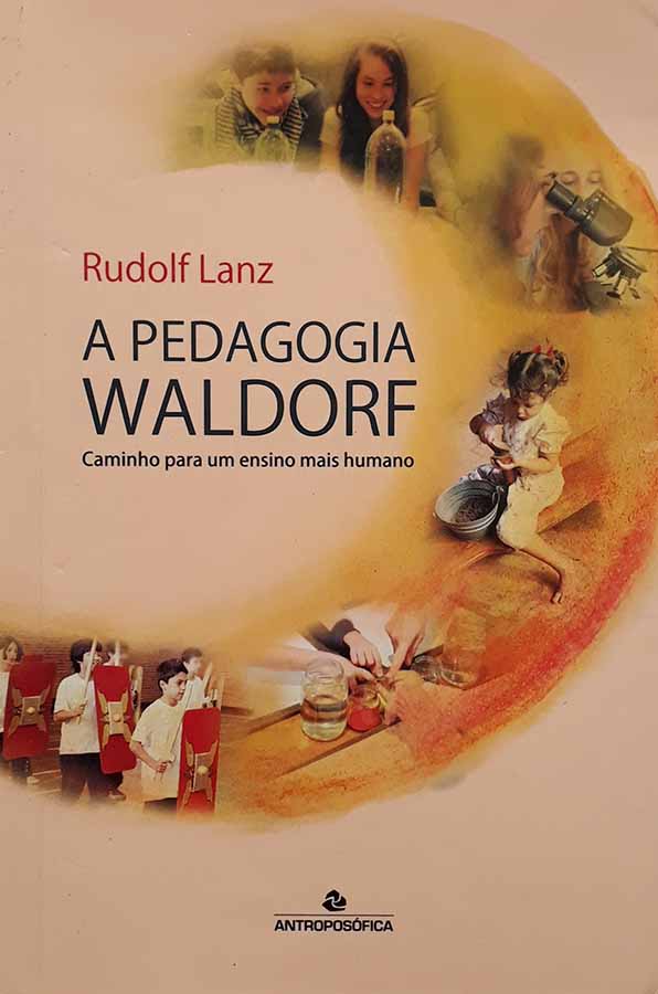 A Pedagogia Waldorf.  Por Rudolf Lanz. 