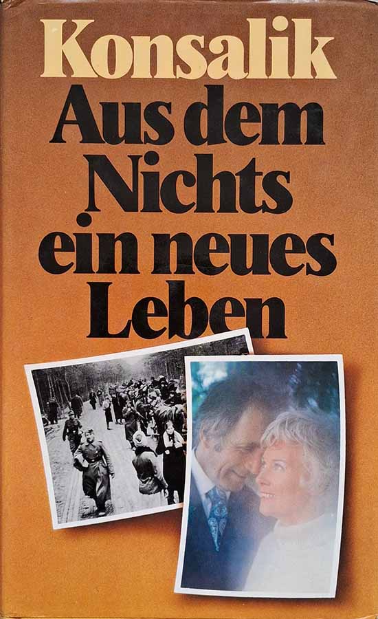 Aus dem Nichts ein Neues Leben.  Autor: Heinz Günther Konsalik.   Livros Usados. Literatura Estrangeira.  Editora: Roman.