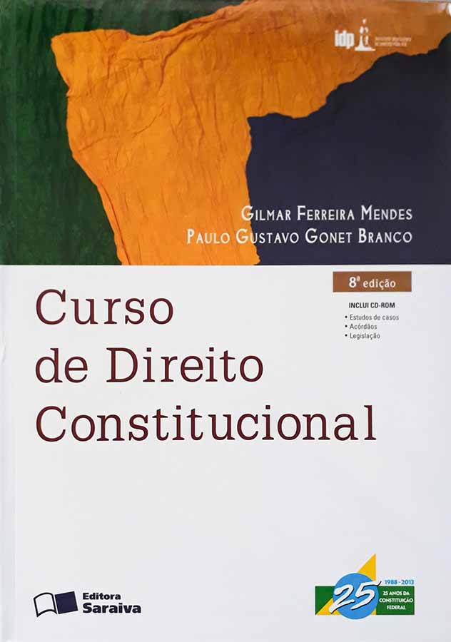 Curso de Direito Constitucional [8ª Edição].  Por Gilmar Ferreira Mendes e Paulo Gustavo Gonet Branco.  8ª Edição. Livro + CD-Rom. 