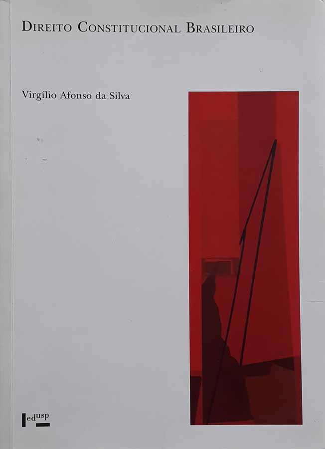 Direito Constitucional Brasileiro. Autor: Virgílio Afonso da Silva. 