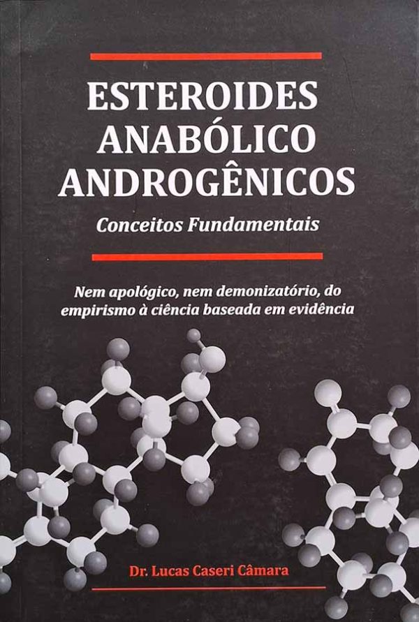 Esteroides Anabólico Androgênicos. Conceitos Fundamentais. Autor: Dr. Lucas Caseri Câmara.  Livros Usados/Seminovos. 