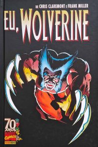 Eu, Wolverine.  Edição em capa dura.  Por Chris Claremont; Frank Miller. Panini.