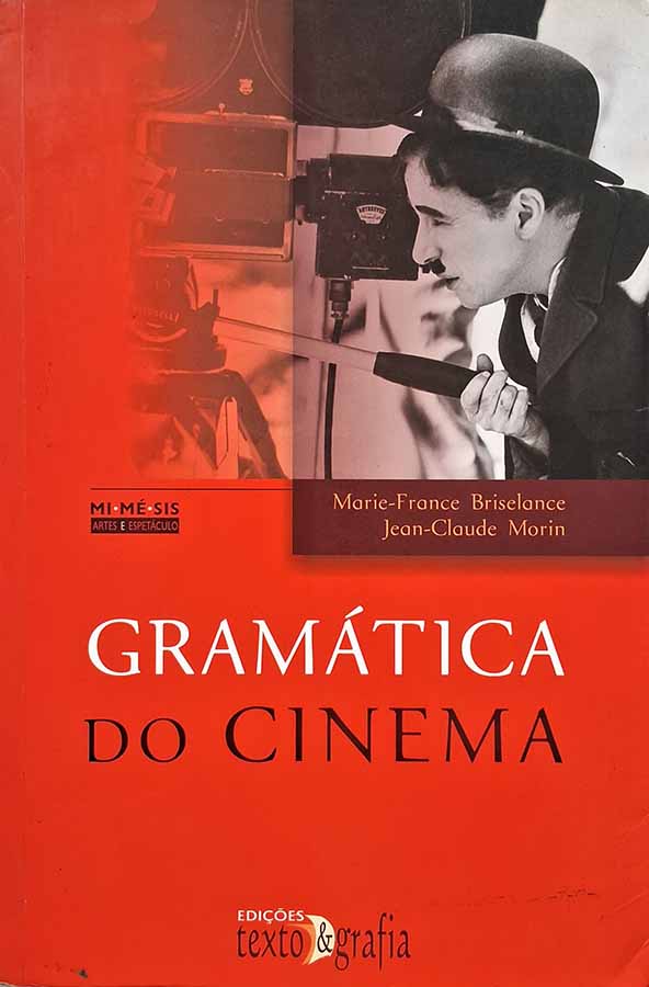 Gramática do Cinema.   Por Marie-France Briselance e Jean-Claude Morin. 