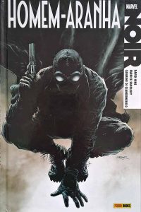 Homem-Aranha Noir.  Por David Hine; Fabrice Sapolsky; Carmine di Giandomenico. Panini.