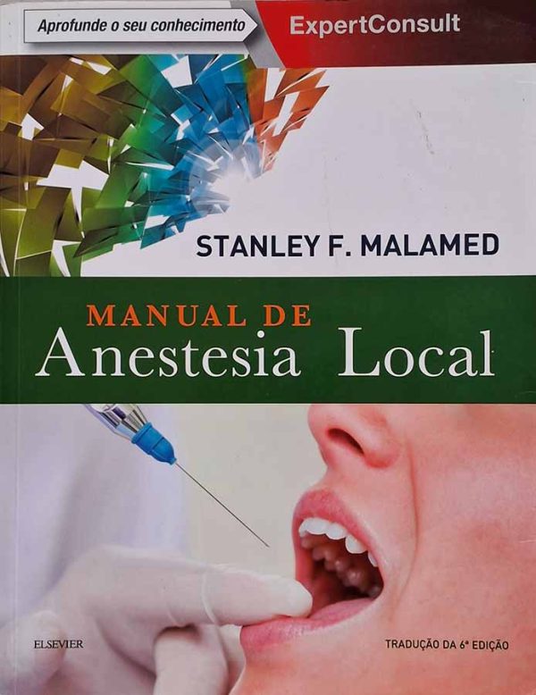 Manual de Anestesia Local.  Por Stanley Malamed.  6ª Edição.