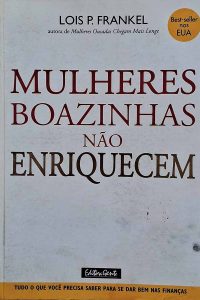 Mulheres Boazinhas Não Enriquecem. Autor: Lois P. Frankel.  Livros Usados/Seminovos. Psicologia.  Editora: Gente.