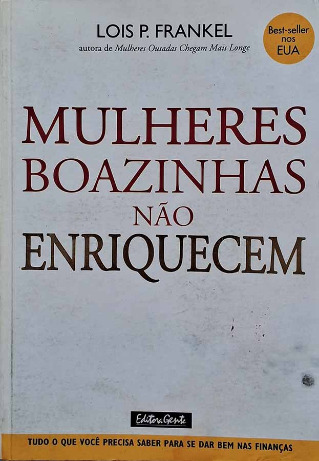 Mulheres Boazinhas Não Enriquecem. Autor: Lois P. Frankel.  Livros Usados/Seminovos. Psicologia.  Editora: Gente.