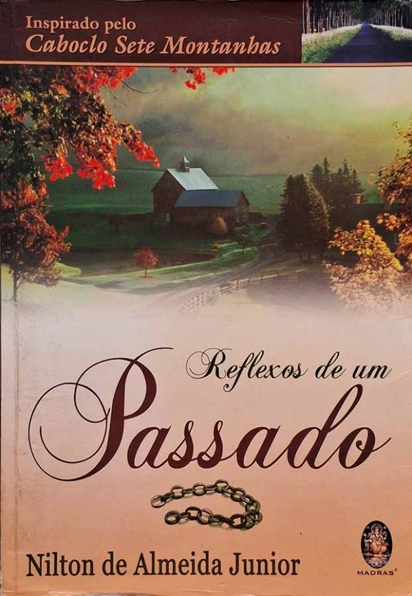 Reflexos de um Passado.  Por Nilton de Almeida Junior. 