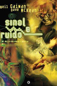 Sinal e Ruído.  Por Neil Gaiman; Dave McKean.  Gibis & Quadrinhos. Graphic Novels. Editora: Conrad. 