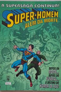 Super-Homem Além da Morte.  Por Jerry Ordway; Tom Grummett; June Brigman; Brett Breeding, Dan Jurgens e Outros.  Gibis & Quadrinhos. Super-Homem. Super-Heróis.  Editora: Abril. 