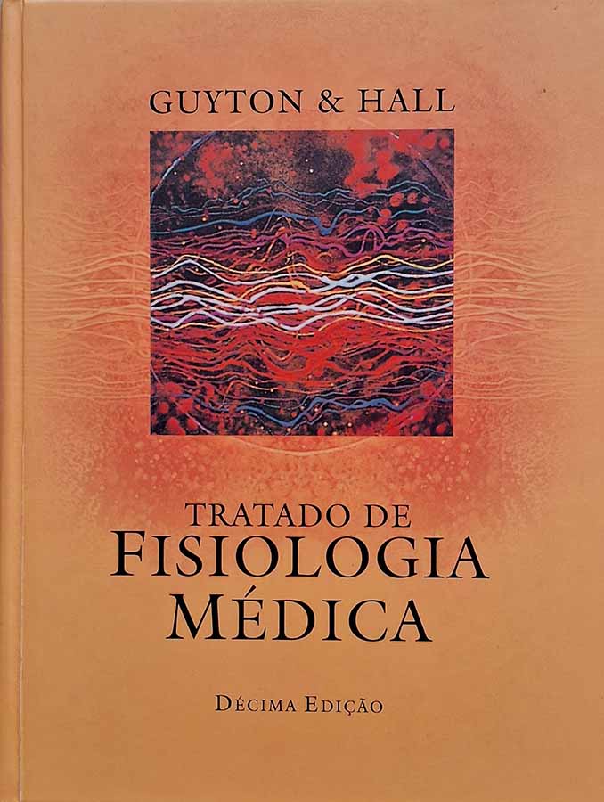 Tratado de Fisiologia Médica. 10ª edição.  Autores: Arthur C. Guyton; John E. Hall. 