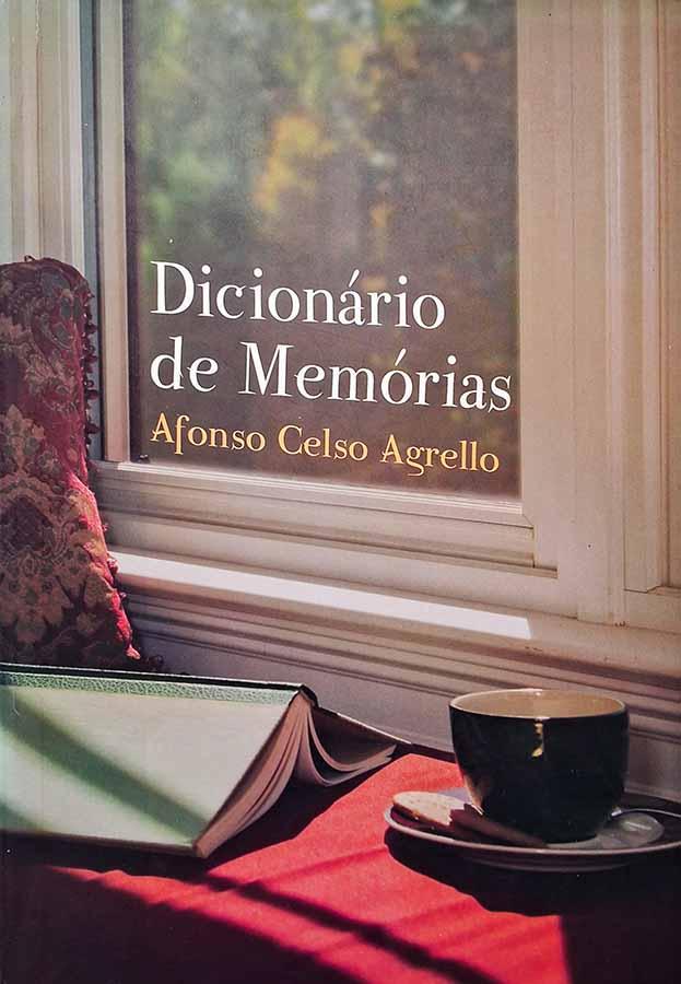 Dicionário de Memórias.  Autor: Afonso Celso Agrello. 