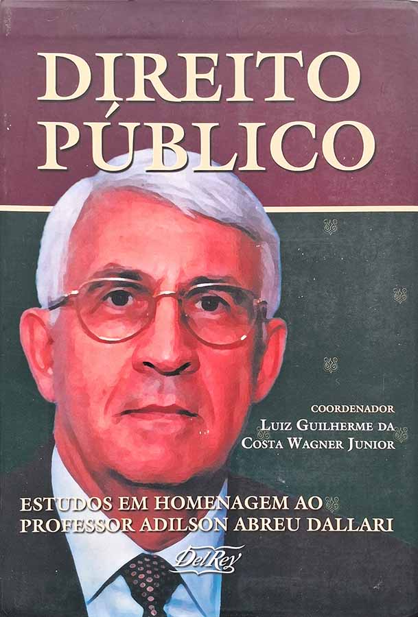 Direito Público.  Coordenador: Luiz Guilherme da Costa Wagner Junior.