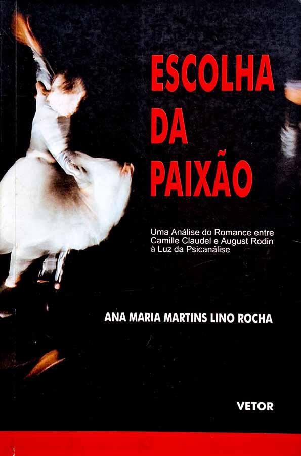 Escolha da Paixão.  Autores: Ana Maria Martins Lino Rocha.