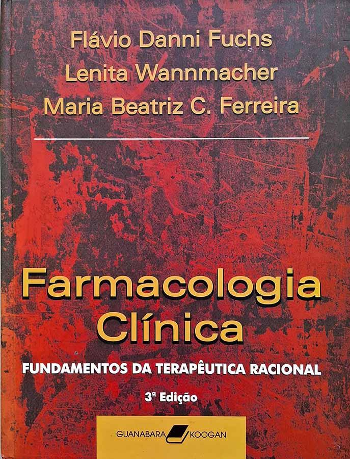 Farmacologia Clínica 3ª Edição (Fuchs; Wannmacher; Ferreira)