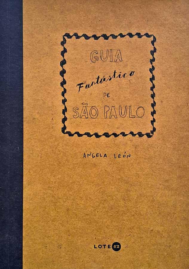 Guia Fantástico de São Paulo (Autor: Angela León)