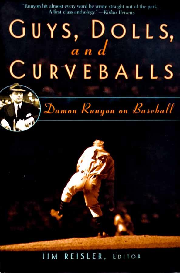 Guys, Dolls and Curveballs.  Autor: Jim Reisler.  Damon Runyon on Baseball. 