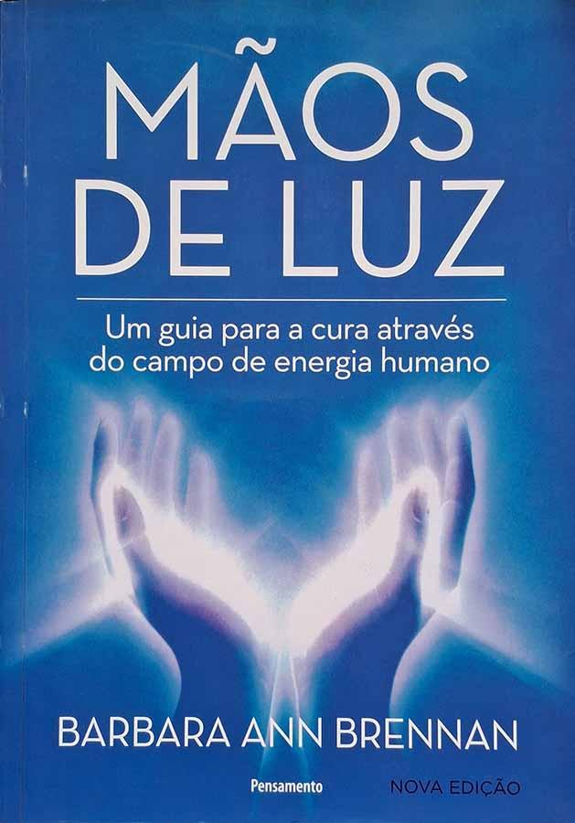 Mãos de Luz: 22ª Edição (Barbara Ann Brennan)