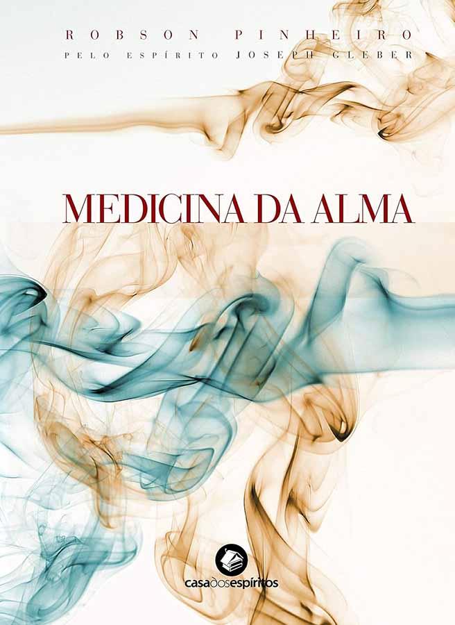 Medicina da Alma: 2ª Edição Ilustrada (Robson Pinheiro)