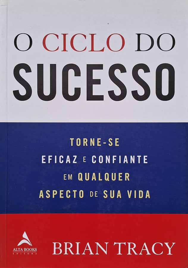 O Ciclo do Sucesso (Autor: Brian Tracy)