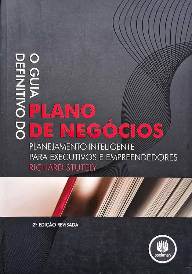 O Guia Definitivo do Plano de Negócios (Richard Stutely).  Autor: Richard Stutely.